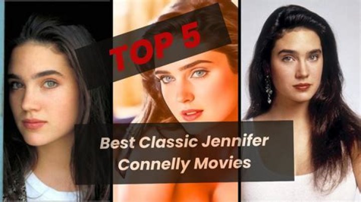 Exploring The Enigmatic World Of Jennifer Connelly Movies