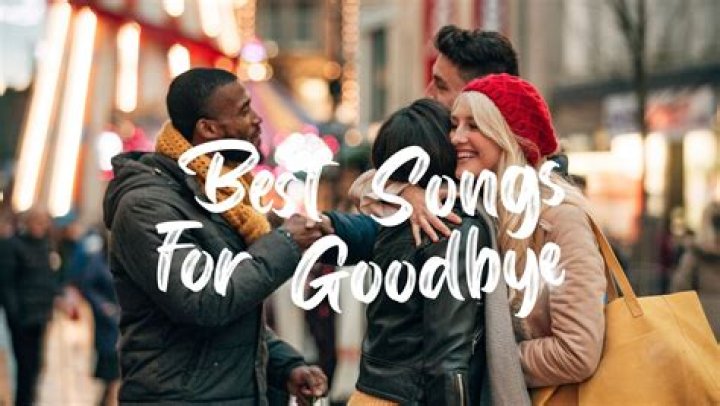 Heartfelt Melodies To Bid Farewell: Songs Of Saying Goodbye