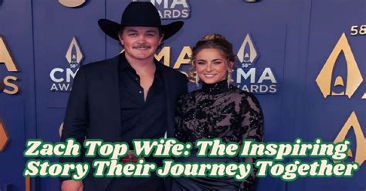 Zach Top's Wife: A Glimpse Into Their Life Together